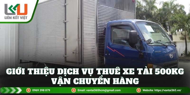CHO THUÊ XE TẢI 500KG CHỞ HÀNG 2 Giới thiệu dịch vụ thuê xe tải 500kg vận chuyển hàng